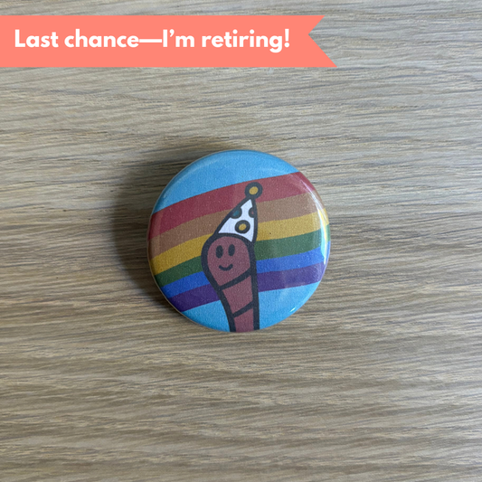Gay Wormie Pin - 1.5 inch